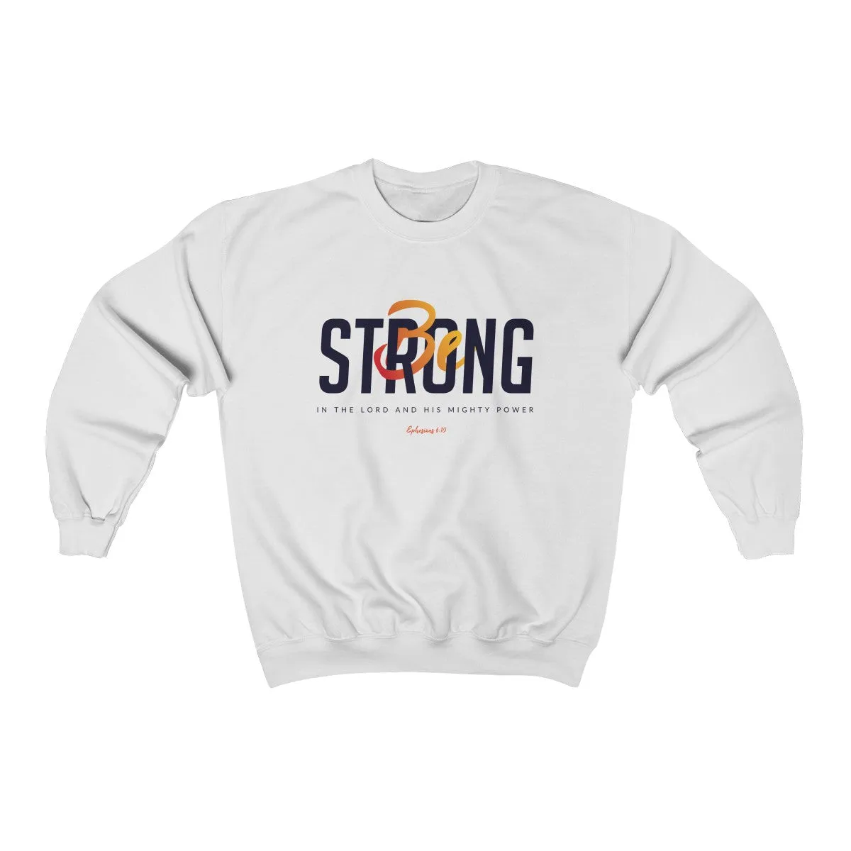 Be Strong | Crewneck Sweatshirt